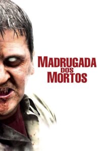 Madrugada dos Mortos (2004)