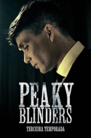 Peaky Blinders: Sangue, Apostas e Navalhas: Temporada 3