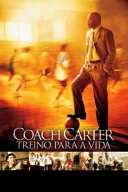 Coach Carter: Treino para a Vida (2005)