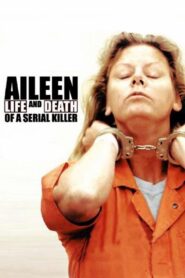 Aileen: Life and Death of a Serial Killer (2003)