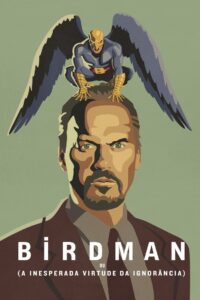 Birdman ou (A Inesperada Virtude da Ignorância) (2014)