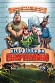 Deu a Louca na Chapeuzinho (2005)