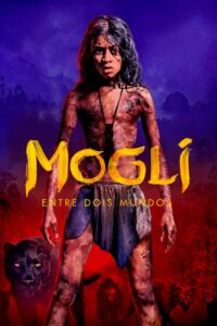 Mogli: Entre Dois Mundos (2018)