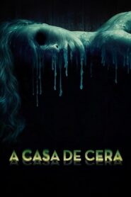 A Casa de Cera (2005)