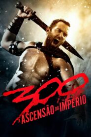 300: A Ascensão do Império (2014)