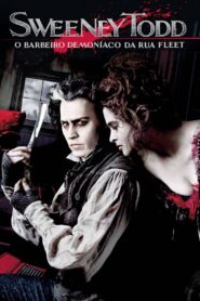 Sweeney Todd: O Barbeiro Demoníaco da Rua Fleet (2007)
