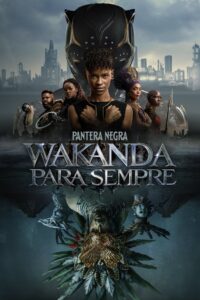 Pantera Negra: Wakanda para Sempre (2022)