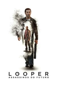 Looper: Assassinos do Futuro (2012)