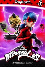 Miraculous: As Aventuras de Ladybug: Temporada 6