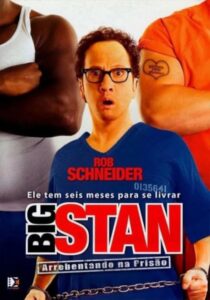 Big Stan: Arrebentando na Prisão (2007)