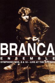 Branca Ensemble: Symphony Nos. 8 & 10 – Live at The Kitchen (2003)