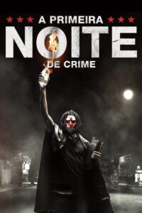 A Primeira Noite de Crime (2018)