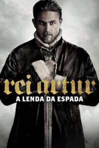 Rei Arthur: A Lenda da Espada (2017)