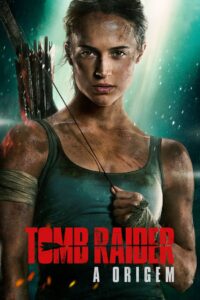 Tomb Raider: A Origem (2018)