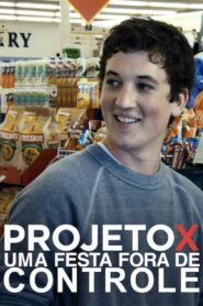 Projeto X: Uma Festa Fora de Controle (2012)
