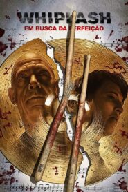 Whiplash: Em Busca da Perfeição (2014)