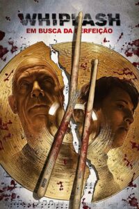 Whiplash: Em Busca da Perfeição (2014)